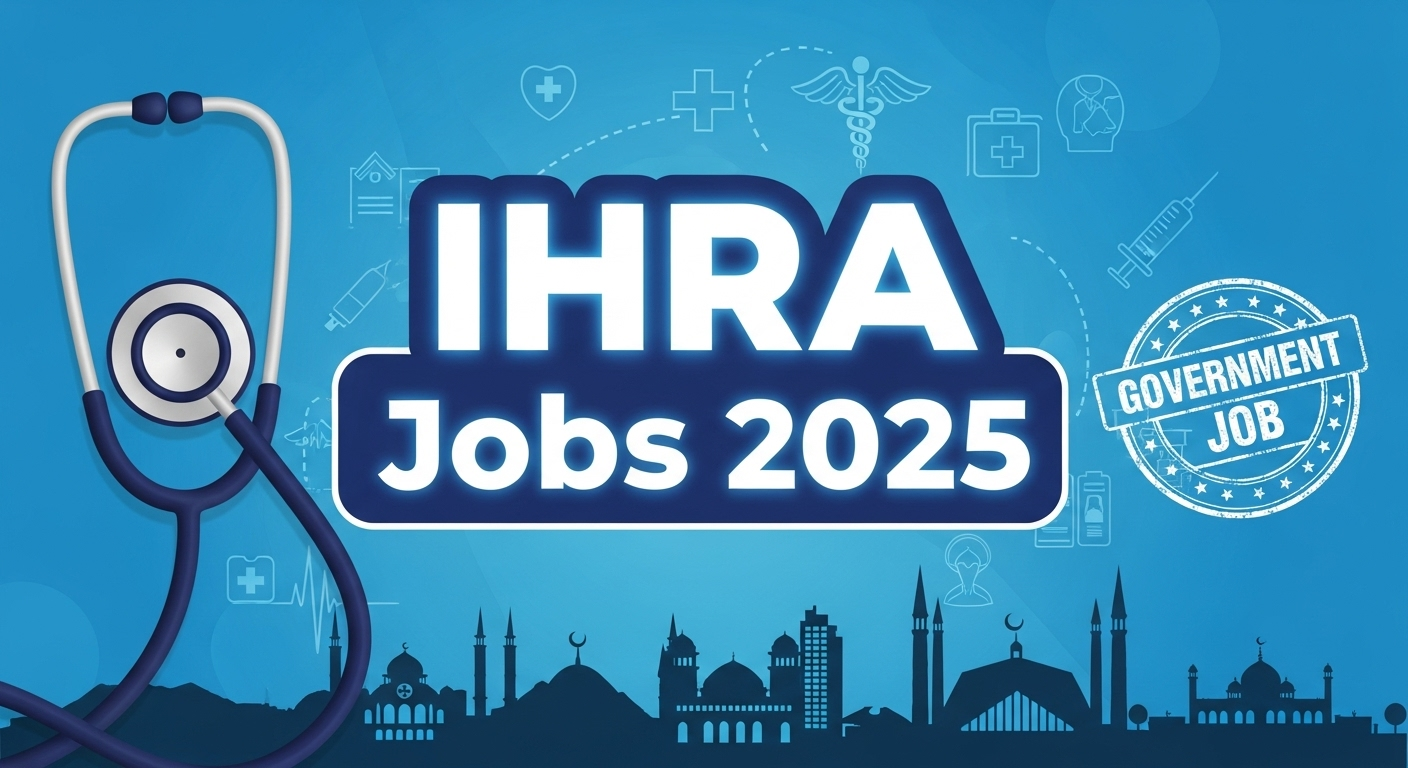 Islamabad Healthcare Regulatory Authority IHRA Jobs 2025